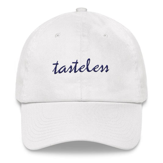 Tasteless - Embroidered Hat