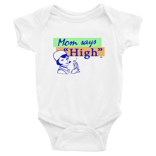 Mom says "High" - Baby Onesie