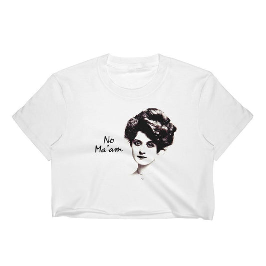 No Ma'am - Crop Shirt