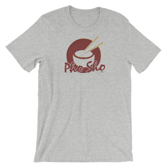 Pho Sho - Shirt