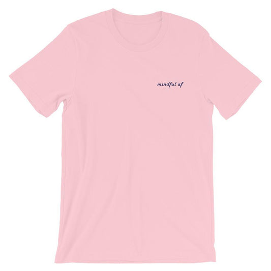 Mindful AF - Embroidered Shirt