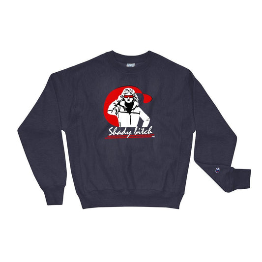 Shady Bitch - Champion Sweatshirt