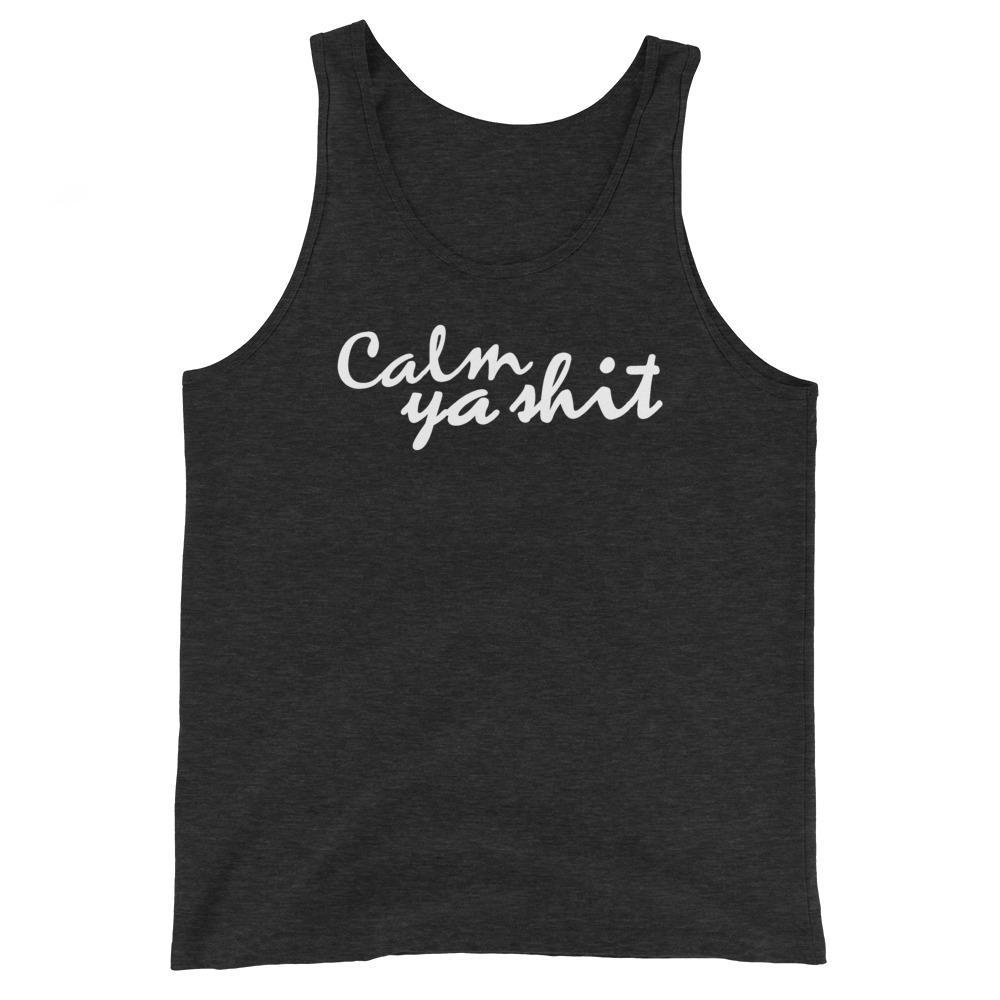 Calm Ya Shit - Tank Top