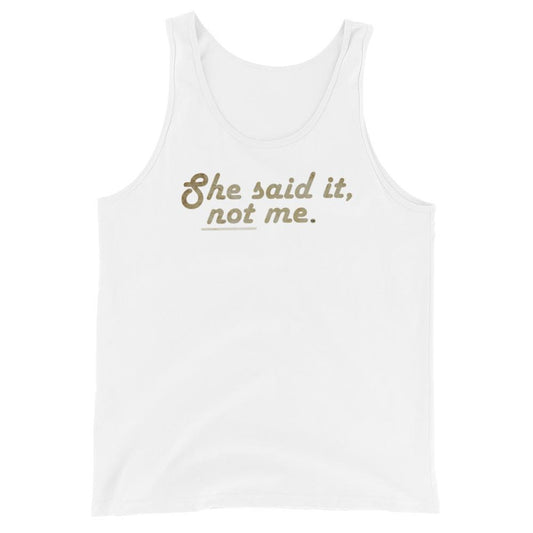 She Said It - Tank Top