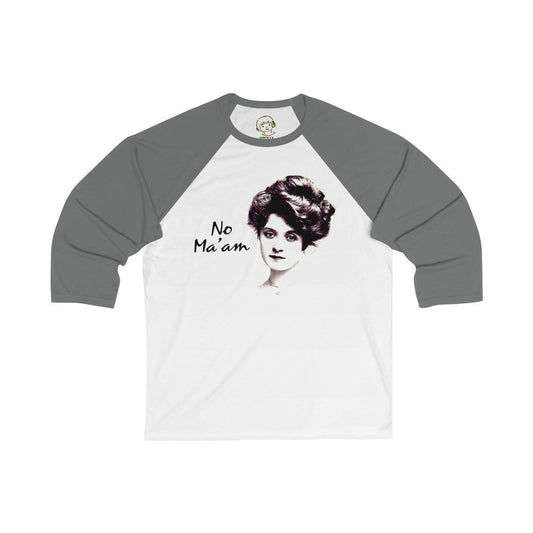 No Ma'am - Unisex 3/4 Sleeve Baseball Tee