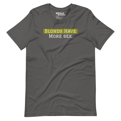 Blonds Have More Sex - Shirt