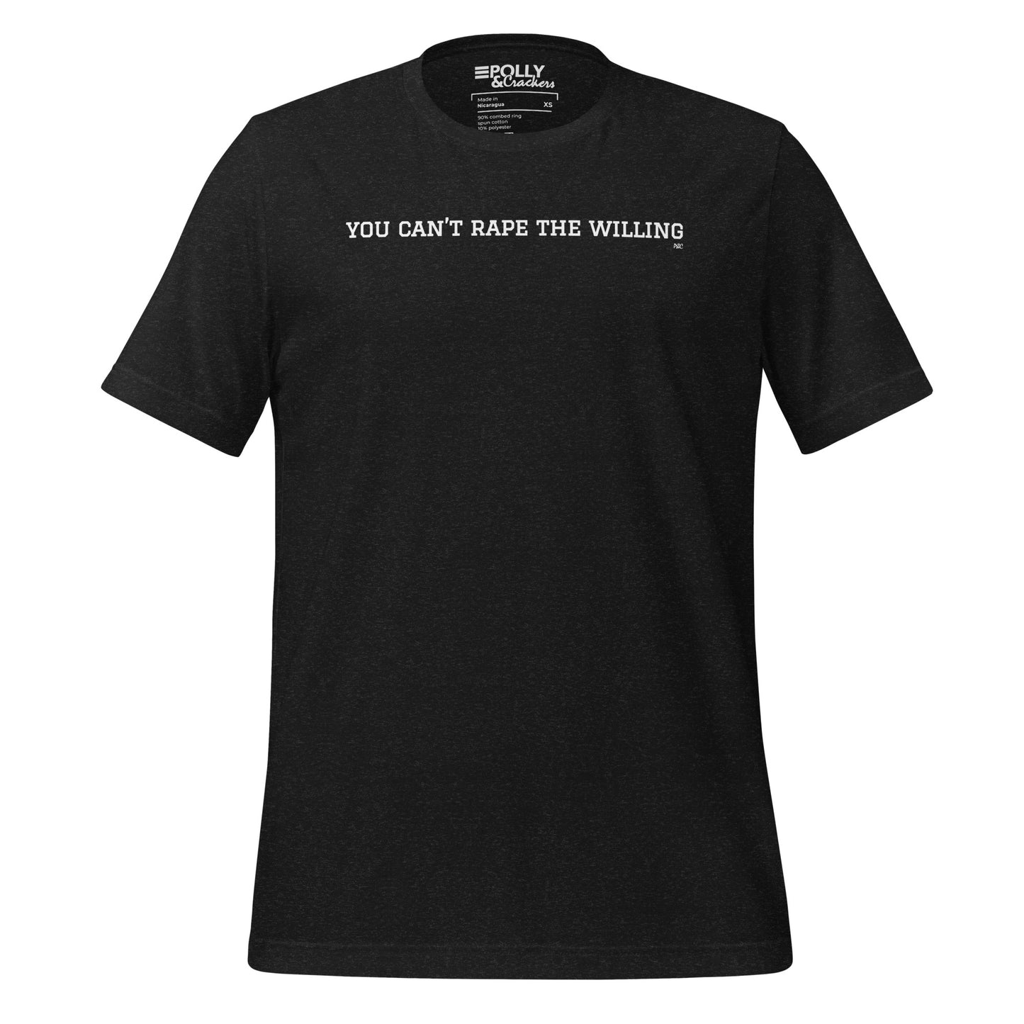 You Can't Rape the Willing - Shirt