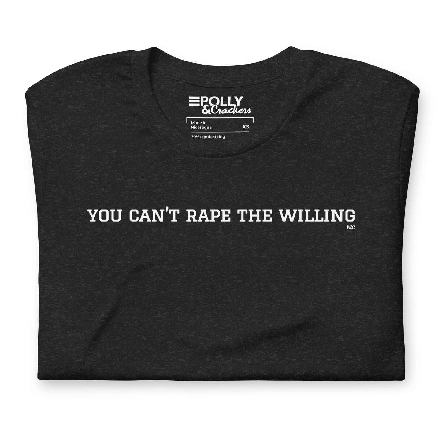 You Can't Rape the Willing - Shirt