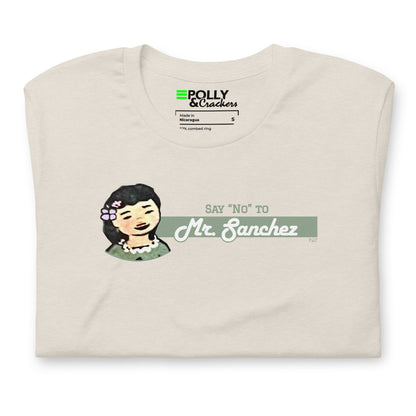 Say "No" to Mr. Sanchez - Shirt