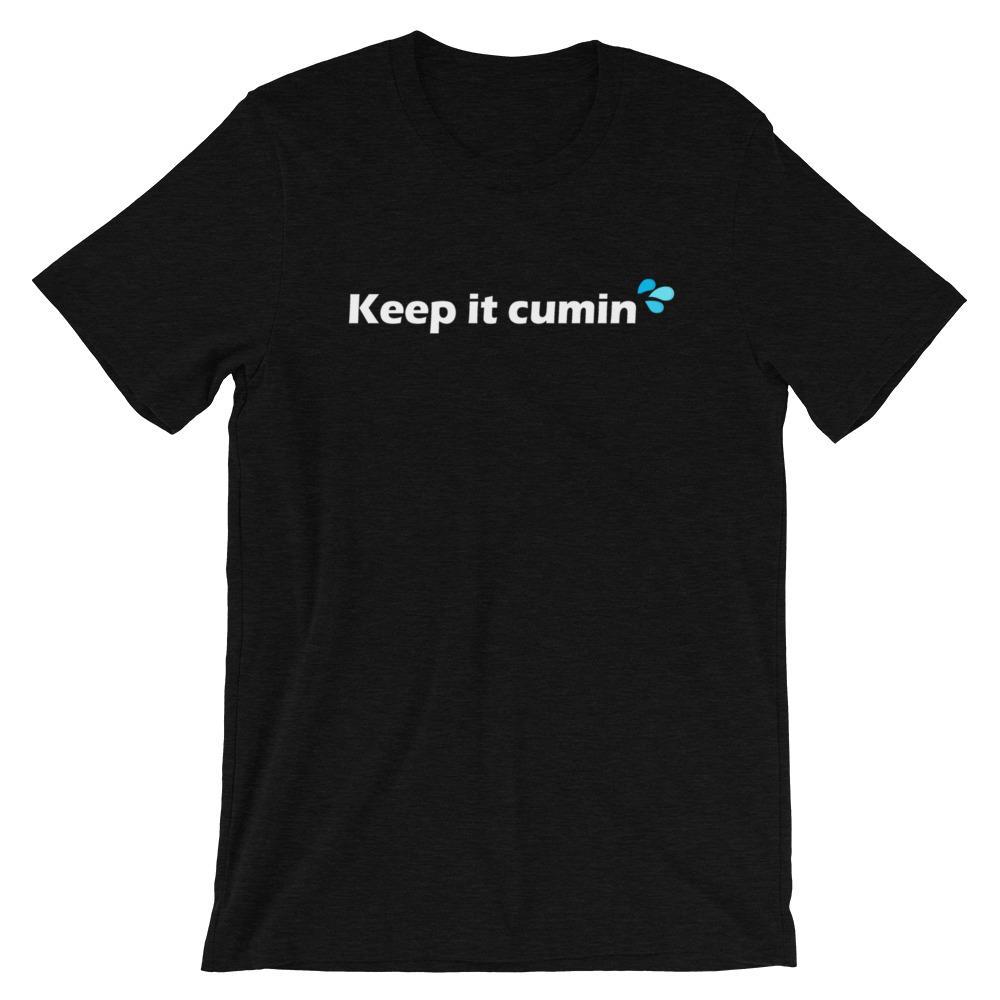 Keep It Cumin - Shirt