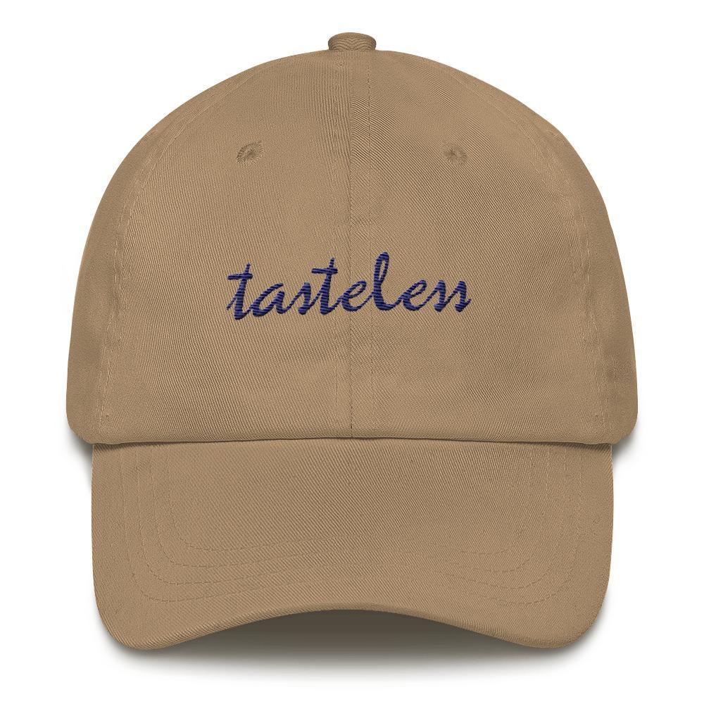 Tasteless - Embroidered Hat