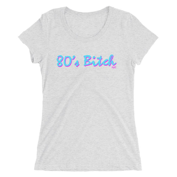 80's Bitch - Women's Triblend Shirt