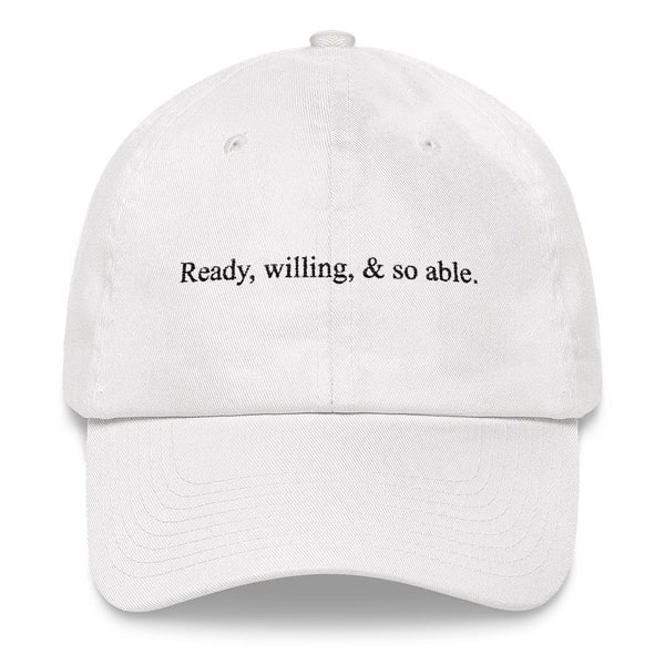 Ready, Willing, and So Able - Embroidered Hat