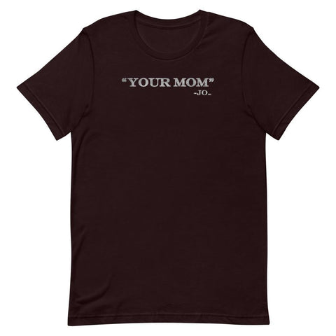 Your Mom - Shirt