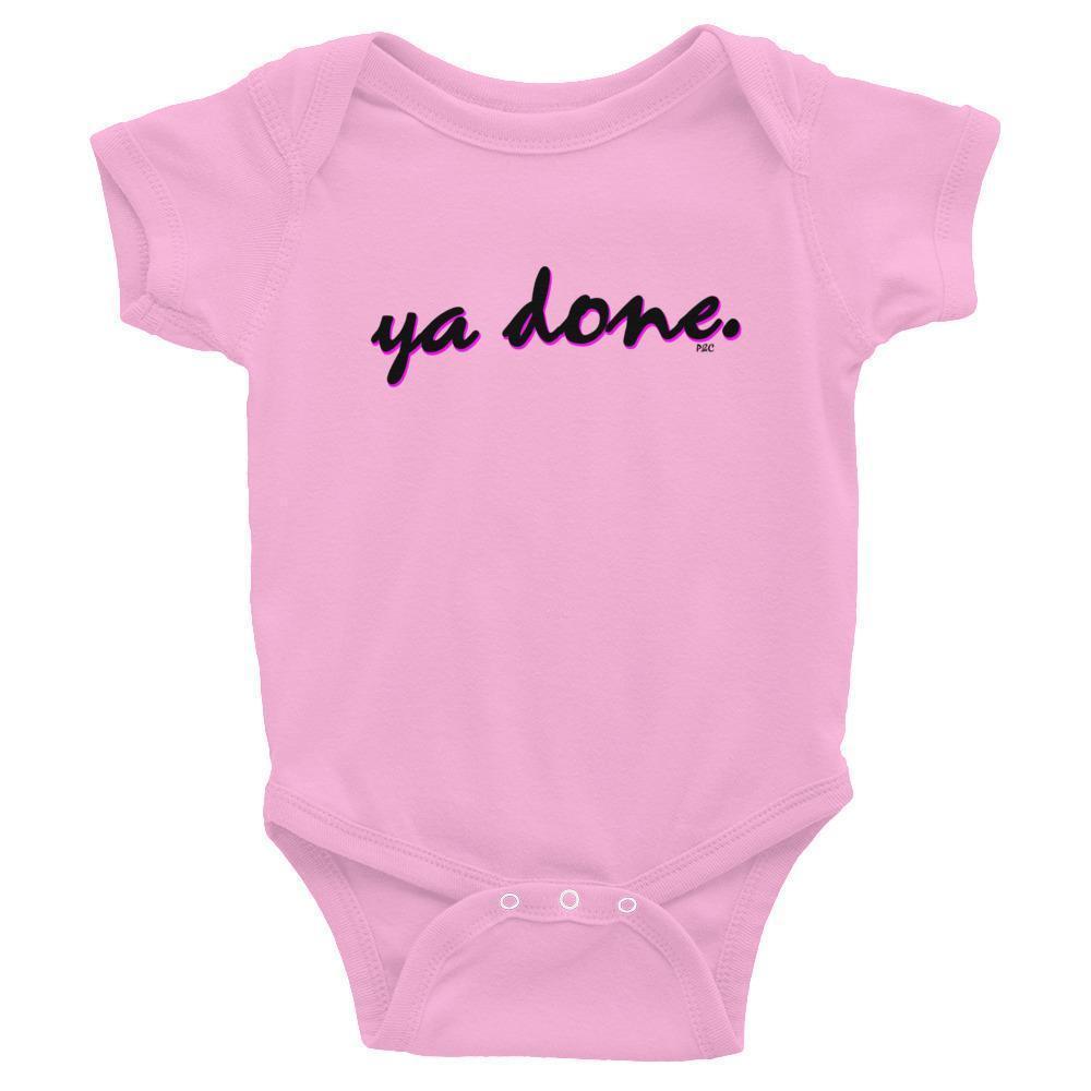 Ya Done - Baby Onesie