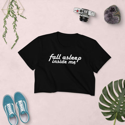 Fall Asleep Inside Me - Unisex Crop Shirt