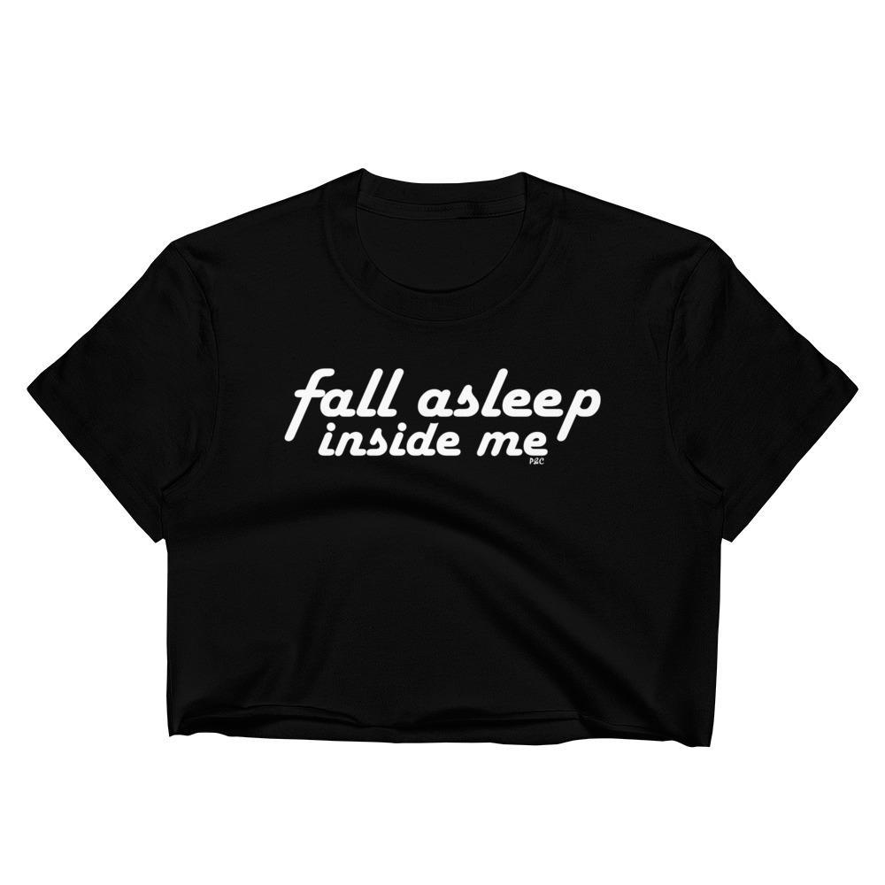 Fall Asleep Inside Me - Unisex Crop Shirt