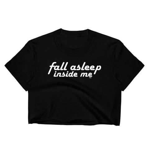 Fall Asleep Inside Me - Unisex Crop Shirt