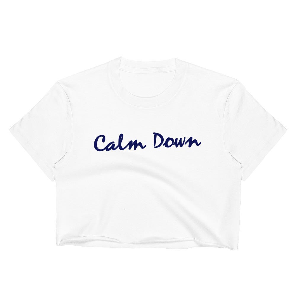 Calm Down - Unisex Crop Shirt