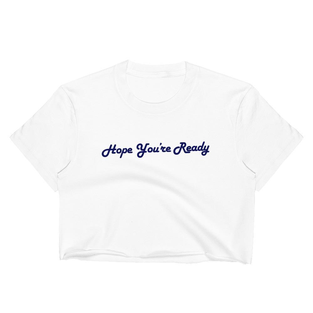 Hope You're Ready - Unisex Crop Shirt