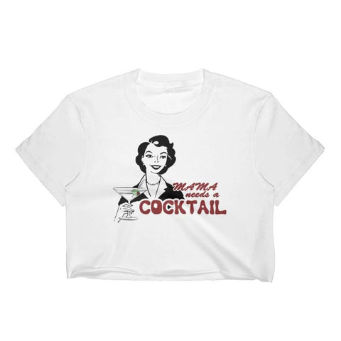 Mama Needs a Cocktail - Crop Shirt