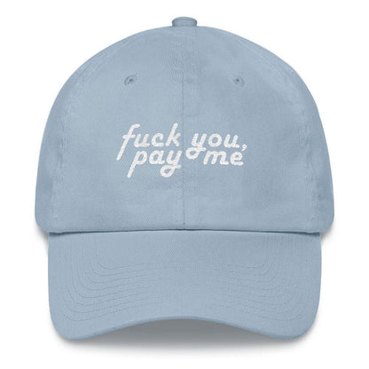 Fuck You, Pay Me - Embroidered Hat