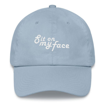 Sit On My Face - Embroidered Hat