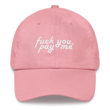 Fuck You, Pay Me - Embroidered Hat