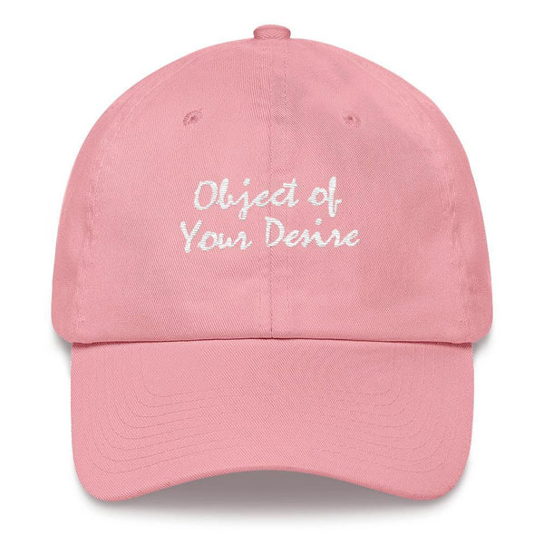 Object of Your Desire - Embroidered Dad Hat