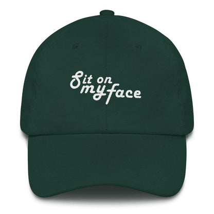 Sit On My Face - Embroidered Hat