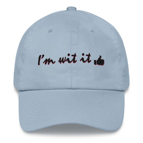 I'm Wit It - Embroidered Hat