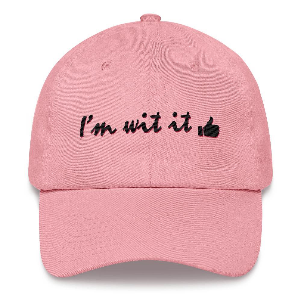 I'm Wit It - Embroidered Hat