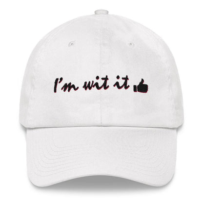 I'm Wit It - Embroidered Hat