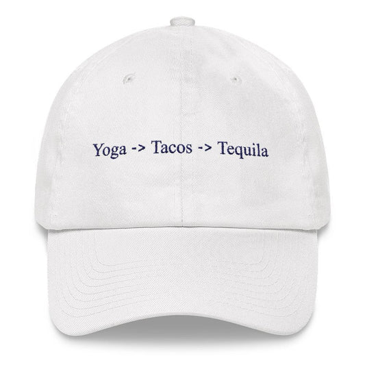 Yoga, Tacos, Tequila - Embroidered Hat