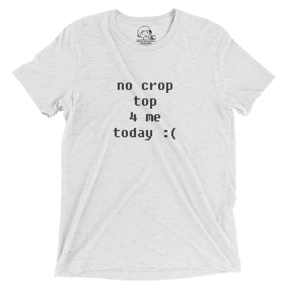 No Crop Top 4 Me - Shirt