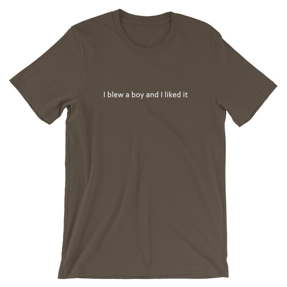 I Blew A Boy - Shirt