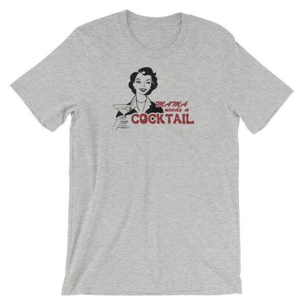 Mama Needs a Cocktail - Shirt