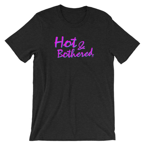 Hot & Bothered - Shirt