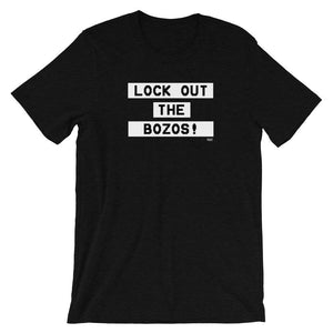 Lock Out The Bozos - Shirt