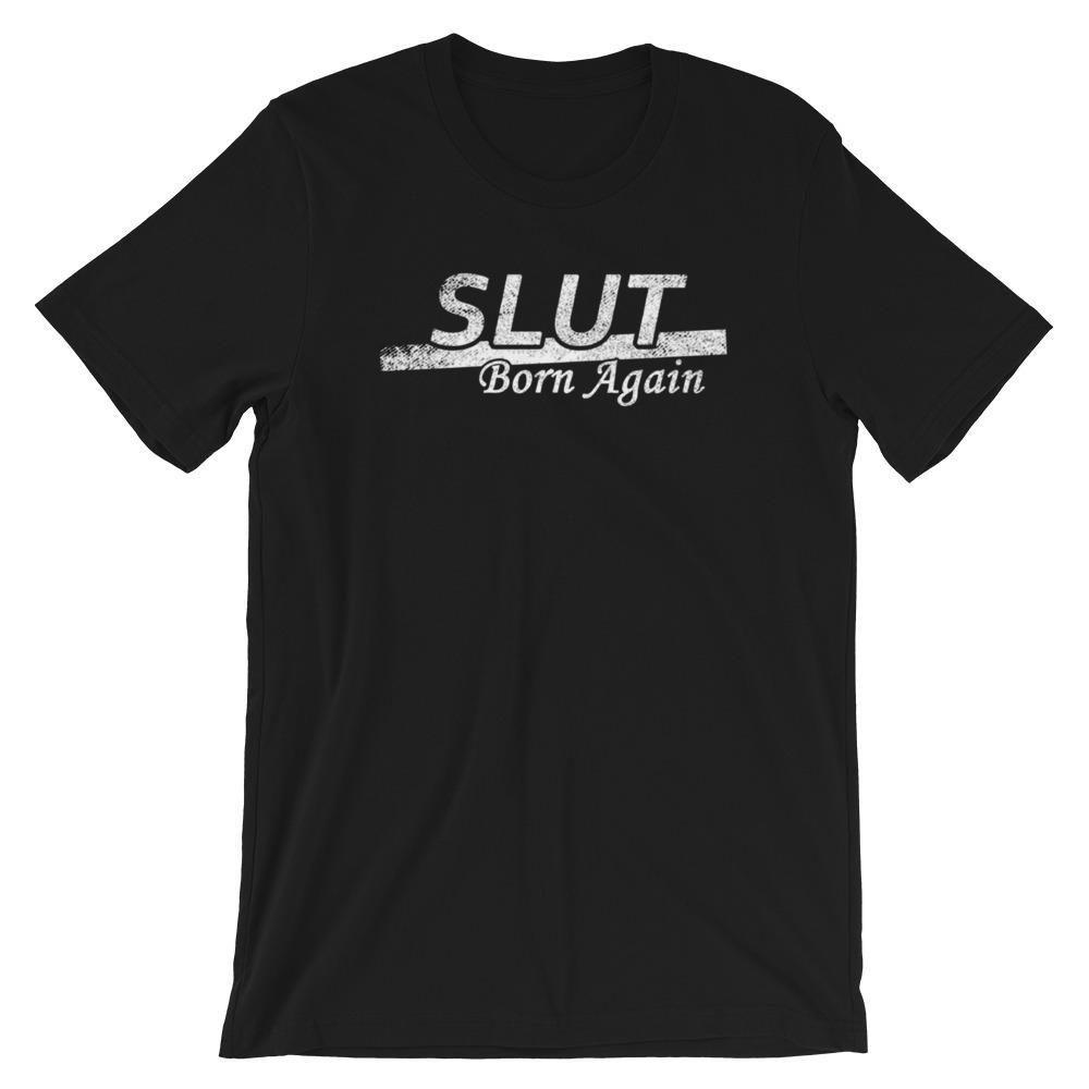 Born Again Slut - Shirt