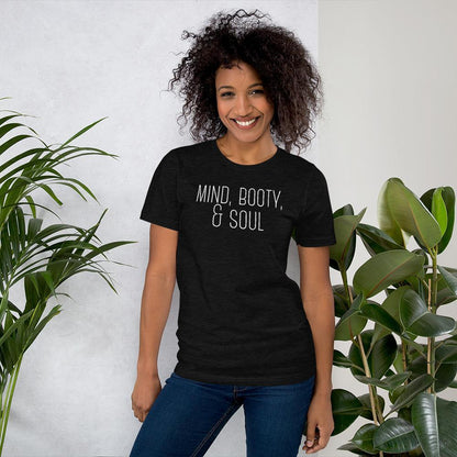 Mind, Booty, & Soul - Shirt