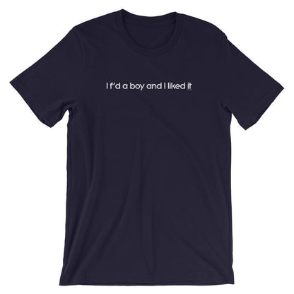 I F'd a Boy - Shirt