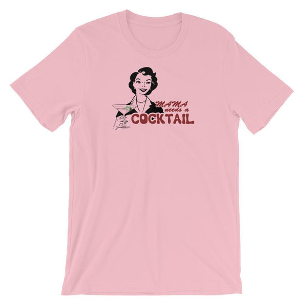 Mama Needs a Cocktail - Shirt