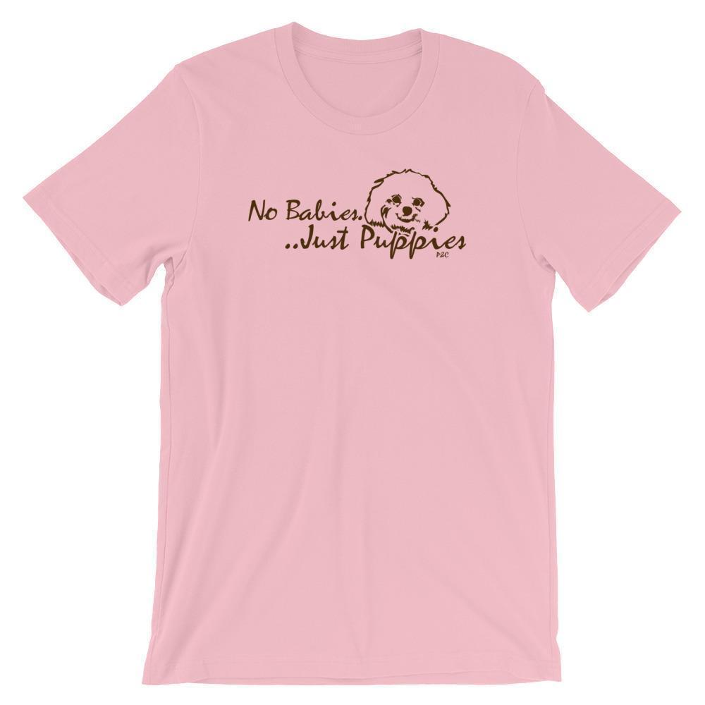 No Babies, Just Puppies - Shirt