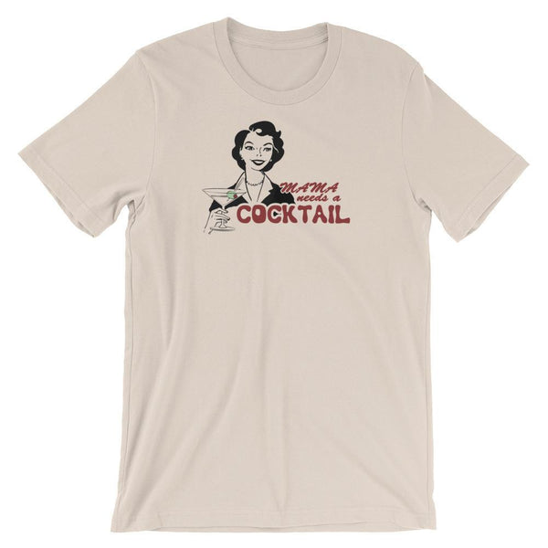 Mama Needs a Cocktail - Shirt