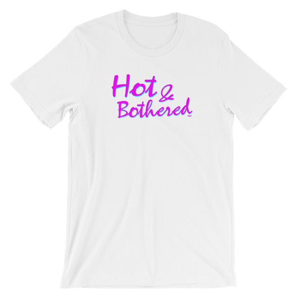 Hot & Bothered - Shirt