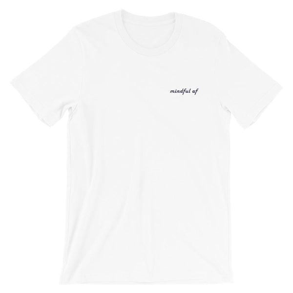 Mindful AF - Embroidered Shirt
