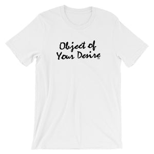 Object of Your Desire - Shirt