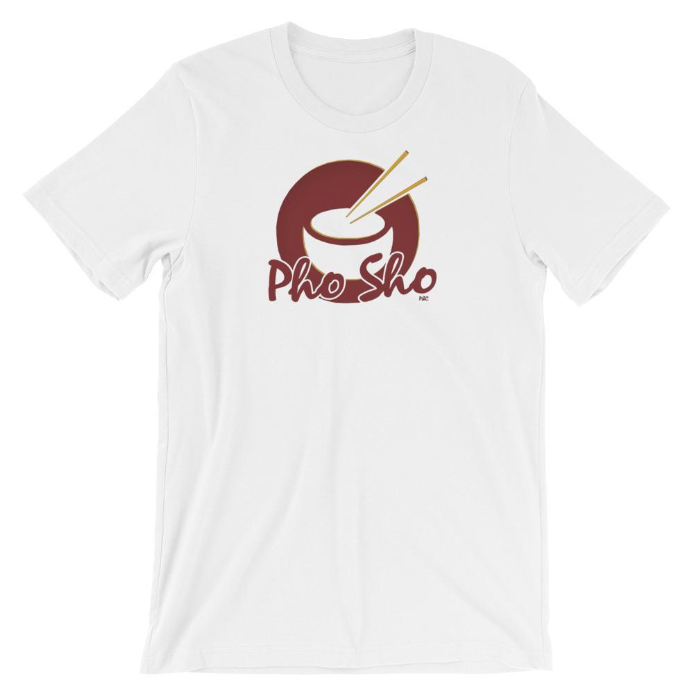 Pho Sho - Shirt