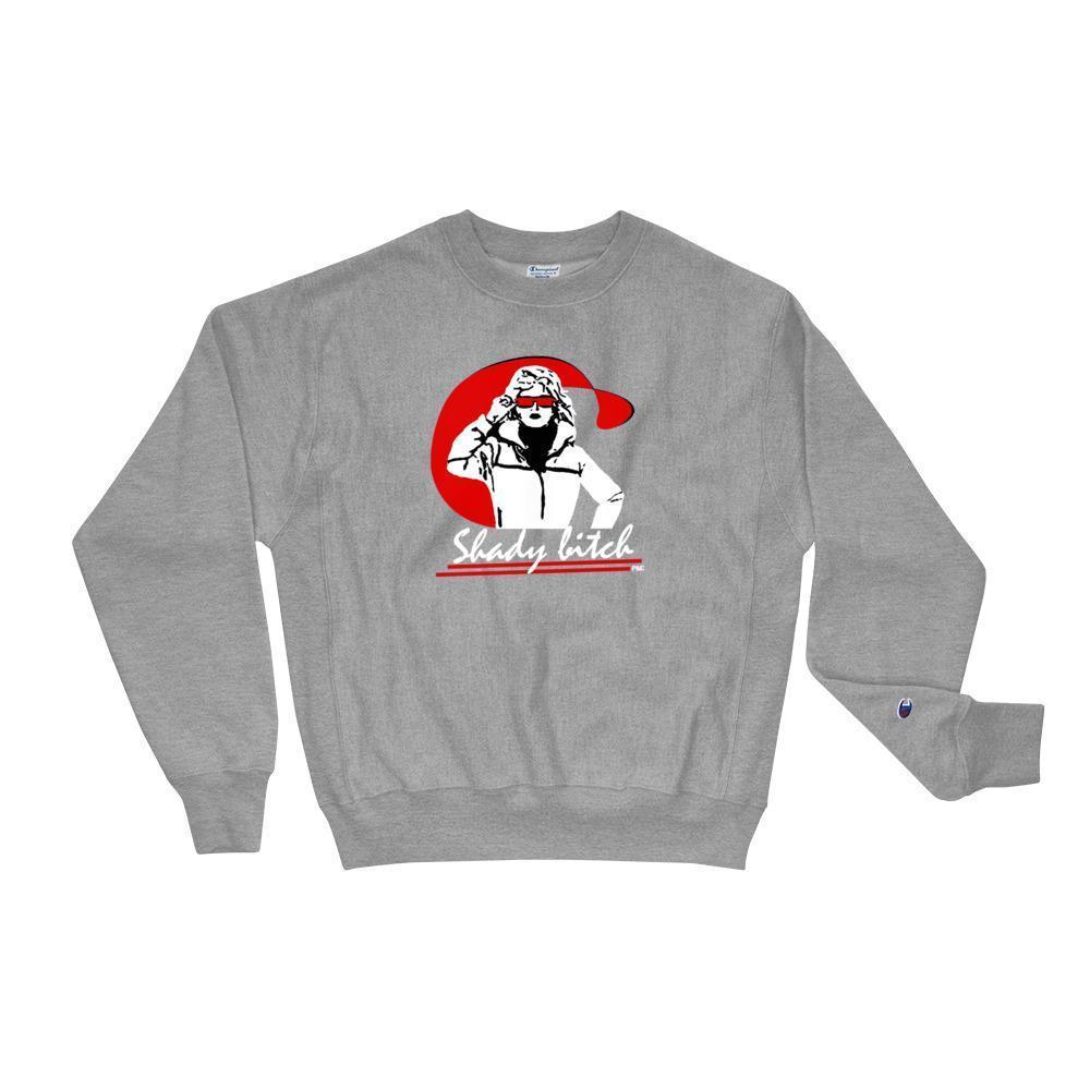 Shady Bitch - Champion Sweatshirt